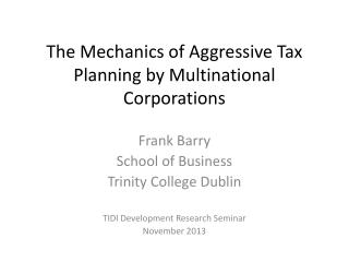 The Mechanics of Aggressive Tax Planning by Multinational Corporations