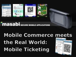Mobile Commerce meets the Real World: Mobile Ticketing