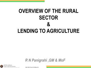OVERVIEW OF THE RURAL SECTOR &amp; LENDING TO AGRICULTURE