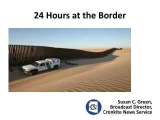 24 Hours at the Border