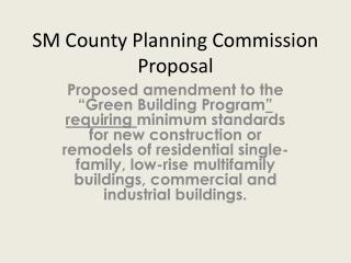 SM County Planning Commission Proposal