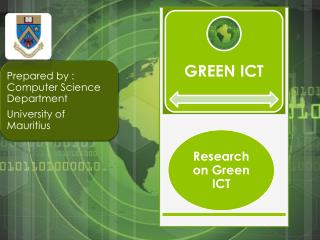Also known as Green Computing Involves environmental sustainable technology and processes : Designing, manufacturing, us