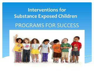 Interventions for Substance Exposed Children