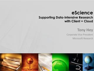 eScience Supporting Data-Intensive Research with Client + Cloud