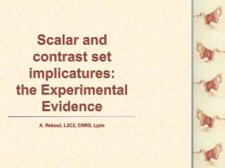 Scalar and contrast set implicatures : the Experimental Evidence