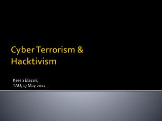 Cyber Terrorism &amp; Hacktivism