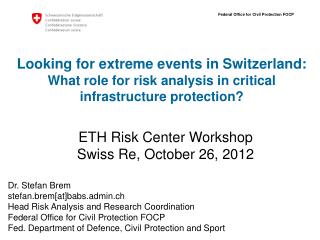 Looking for extreme events in Switzerland: What role for risk analysis in critical infrastructure protection?
