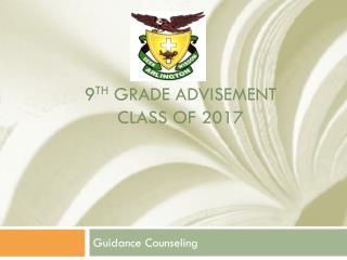 9 th Grade Advisement class of 2017