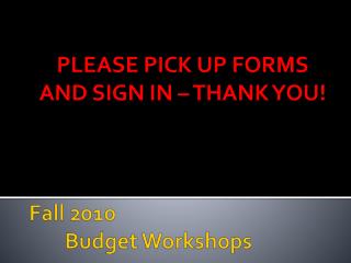 Fall 2010 	Budget Workshops