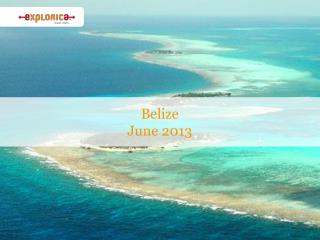 Belize June 2013