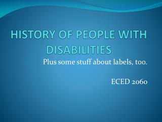 HISTORY OF PEOPLE WITH DISABILITIES
