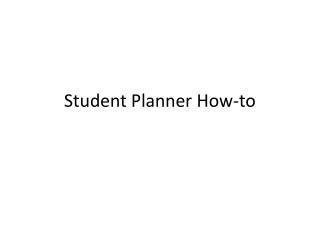 Student Planner How-to