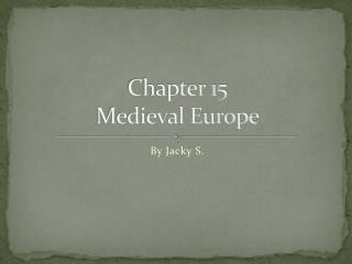 Chapter 15 Medieval Europe