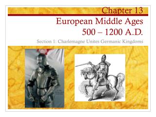 Chapter 13 European Middle Ages 500 – 1200 A.D.