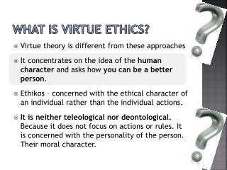 What is virtue ethics?
