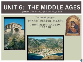 Unit 6: The Middle Ages Quizlet Link http ://quizlet.com/_gnvhe