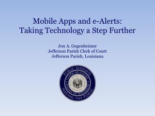 Mobile Apps and e-Alerts: Taking Technology a Step Further