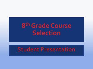 8 th Grade Course Selection