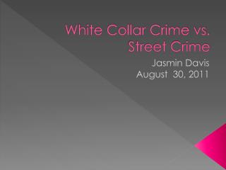 White Collar Crime vs. Street Crime