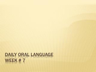 Daily Oral Language Week # 7