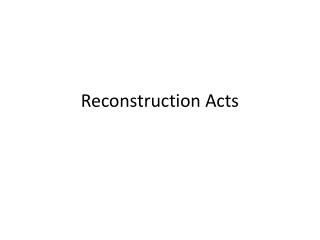 Reconstruction Acts