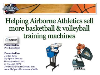 Helping Airborne Athletics sell more basketball &amp; volleyball training machines