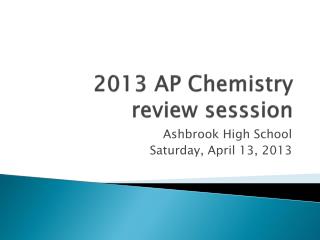 2013 AP Chemistry review sesssion