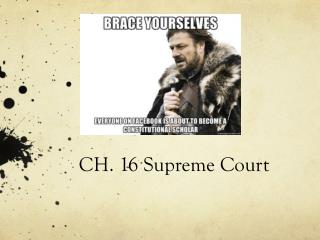 CH. 16 Supreme Court