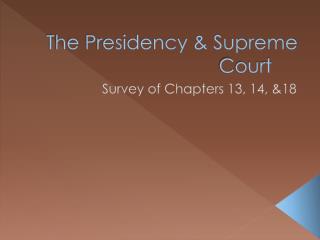 The Presidency &amp; Supreme Court