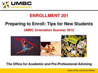 ENROLLMENT 201 Preparing to Enroll: Tips for New Students