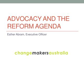 Advocacy and the reform agenda