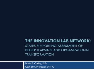 The Innovation Lab Network : States supporting Assessment of Deeper Learning and organizational transformation
