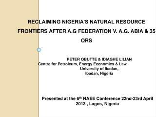 PETER OBUTTE &amp; IDIAGHE LILIAN Centre for Petroleum, Energy Economics &amp; Law University of Ibadan, Ibadan, Nigeri