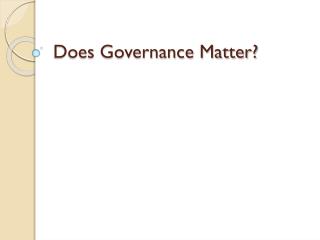 Does Governance Matter?
