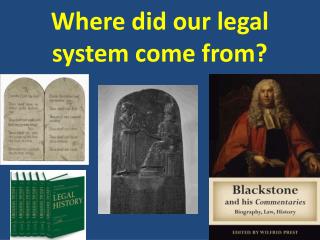 Where did our legal system come from?