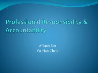Professional Responsibility &amp; Accountability