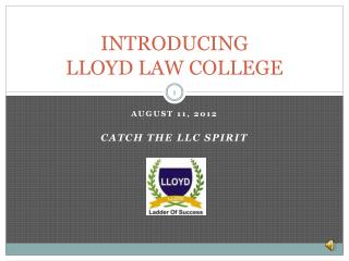 INTRODUCING LLOYD LAW COLLEGE