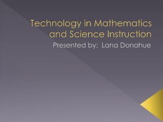 Technology in Mathematics and Science Instruction