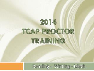 2014 TCAP Proctor Training