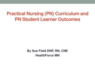 Practical Nursing (PN) Curriculum and PN Student Learner Outcomes