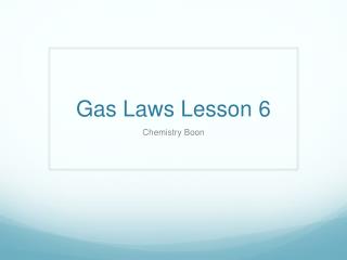 Gas Laws Lesson 6