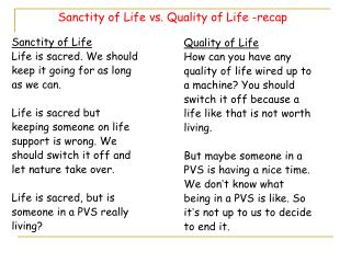 Sanctity of Life vs. Quality of Life -recap
