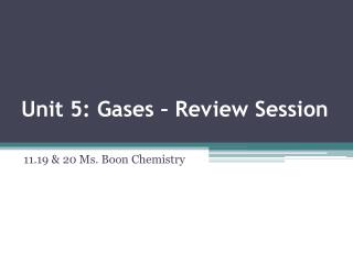 Unit 5: Gases – Review Session