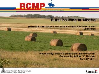 Rural Policing in Alberta Presented to the Alberta Association of Police Governance 2011 Conference