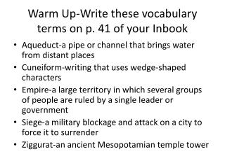 Warm Up-Write these vocabulary terms on p. 41 of your Inbook