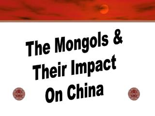 The Mongols &amp; Their Impact On China