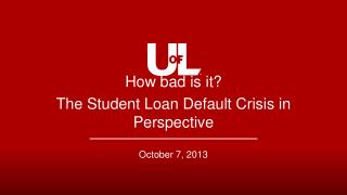 How bad is it? The Student Loan Default Crisis in Perspective