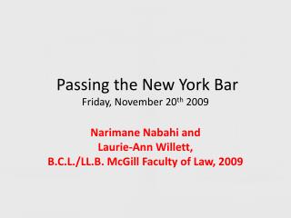 Passing the New York Bar Friday, November 20 th 2009