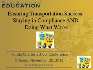 Florida Charter School Conference Orlando, November 20, 2013 Presented by Charlie Hood