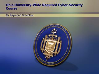 On a University-Wide Required Cyber-Security Course